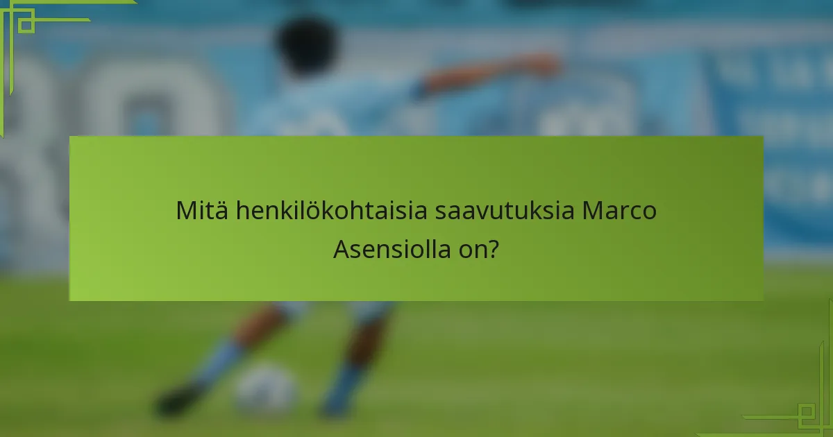 Mitä henkilökohtaisia saavutuksia Marco Asensiolla on?